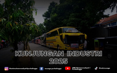 KUNJUNGAN INDUSTRI KELAS XI TAHUN 2025 - SMK Muhammadiyah 1 Purbalingga